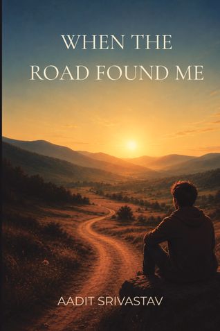 WHEN THE ROAD FOUND ME
