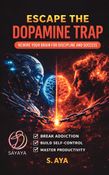 Escape the dopamine trap