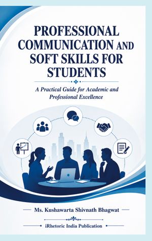 PROFESSIONAL COMMUNICATION AND SOFT SKILLS FOR STUDENTS