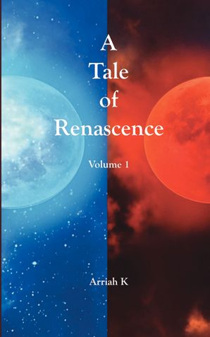 A Tale of Renascence (Volume 1)