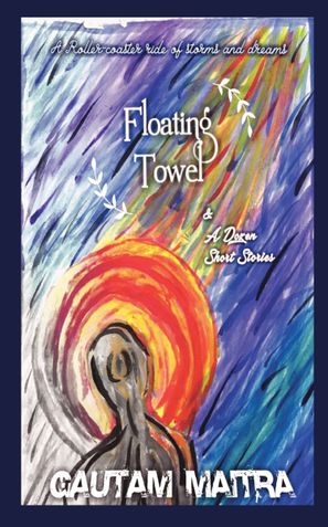 Floating Towel and a dozen short stories