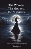 The Women, The Mothers, The Nurturers