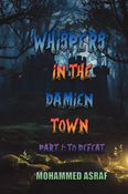 Whispers In The Damien Town Part 1: To Defeat