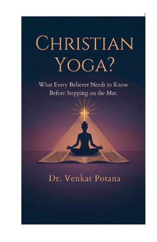 Christian Yoga? What Every Believer Needs to Know Before Stepping on the Mat