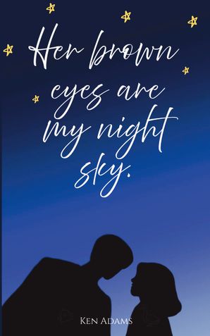 Her brown eyes are my night sky.