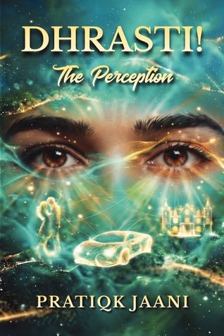Dhrasti! The Perception