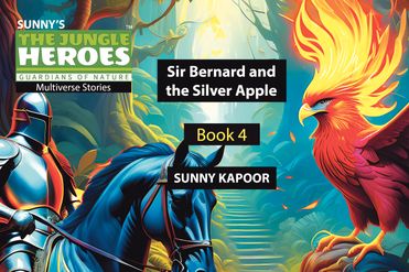 The Jungle Heroes Multiverse Stories : Sir Bernard and the Silver Apple. Book 4.