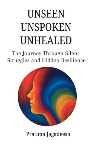 Unseen Unspoken Unhealed