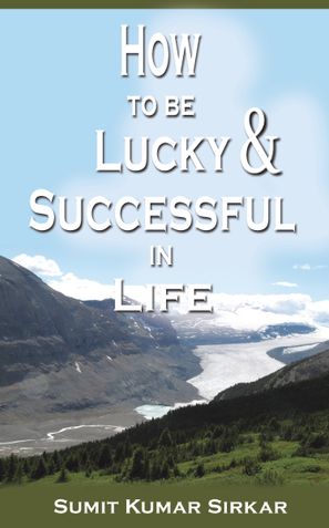 How to be Lucky and Successful in Life