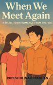 WHEN WE MEET AGAIN : A SMALL - TOWN ROMANCE FROM THE '90s