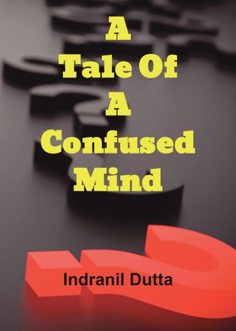 A Tale Of A Confused Mind