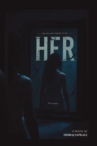 HER : The Girl Who Forgot to Die