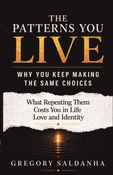 The Patterns You Live