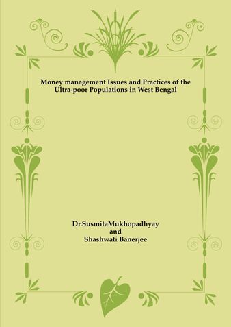 Money management Issues and Practices of the Ultra-poor Populations in West Bengal