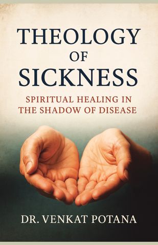 Theology of Sickness: Spiritual Healing in the Shadow of Disease