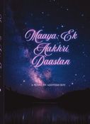 Maaya: Ek Aakhri Daastan