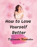 How to Love Yourself Better