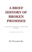 A BRIEF HISTORY OF BROKEN PROMISES