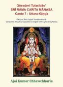 Gōswāmī Tulasīdās’ ŚRĪ RĀMA CARITA MĀNASA, Canto 7: Uttara-Kāṇḍa