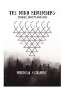 The Mind Remembers: Stories, Spirits and Self