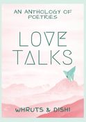 Love Talks: An Anthology of Poems and Short Story