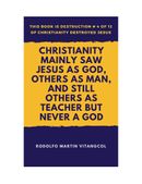 Christianity Mainly Saw Jesus As God, Others As Man, and Still Others As Teacher But Never a God