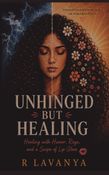 UNHINGED BUT HEALING
