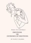 What to Control? Emotions or Extremes of Emotions