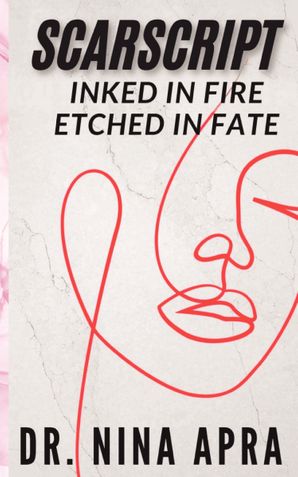 SCARSCRIPT: INKED IN FIRE ETCHED IN FATE