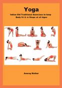Yoga- Indian Old Traditional Exercises keep Body fit & in Shape at all ages