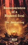 Reminiscence of a Blessed Soul: The Awakening