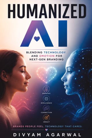 Humanized AI: Blending Technology and Emotion for Next-Gen Branding