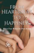 From Heartbreak to Happiness