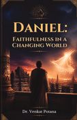 Daniel: Faithfulness in a Changing World
