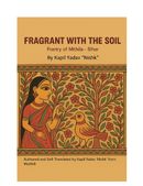 Fragrant with the Soil: Poetry of Mithila - Bihar