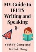 MY Guide to IELTS Writing and Speaking