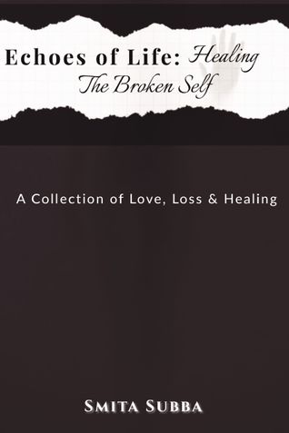 Echoes Of Life: Healing The Broken Self