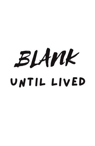 Blank until lived