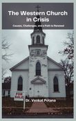 The Western Church in Crisis:  Causes, Challenges, and a Path to Renewal
