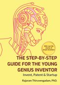 The Step-by-Step Guide for the Young Genius Inventor