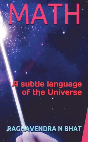 MATH - A Subtle Language of the Universe