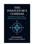 The Innovator's Compass: Strategies for Global Business Success in 2025