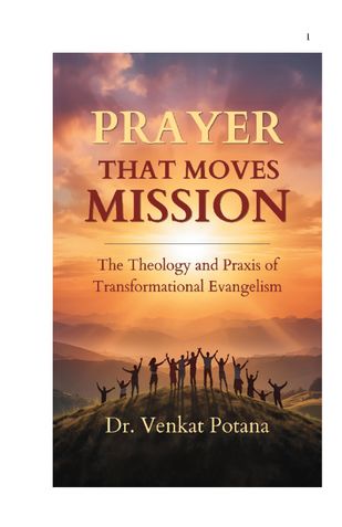 PRAYER THAT MOVES MISSION: The Theology and Praxis of Transformational Evangelism