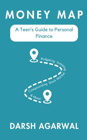 Money Map: A Teen's Guide to Personal Finance