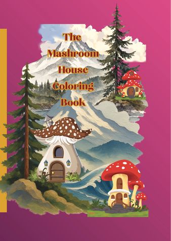 The Mashroom House Coloring Book