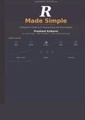 R Made Simple A Beginner’s Guide to R Programming and Data Analysis