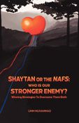 Shaytaan or Nafs, Who is our Stronger Enemy?