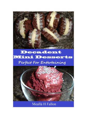 Decadent Mini Desserts – Perfect For Entertaining