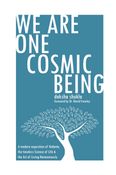 We Are One Cosmic Being