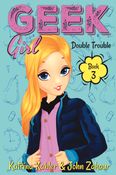 Geek Girl - Book 3: Double Trouble